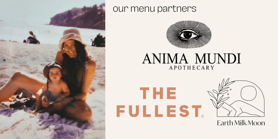 Our menu partners: Anima Mundi Apothecary, The Fullest, and Earth Milk Moon, beside a mother and child on the beach.